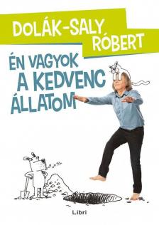 Dolák-Saly Róbert - Én vagyok a kedvenc állatom [antikvár]