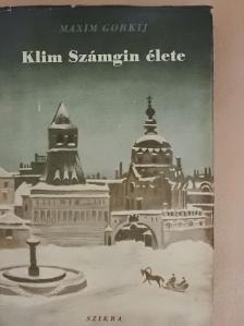 Maxim Gorjkij - Klim Számgin élete I. [antikvár]