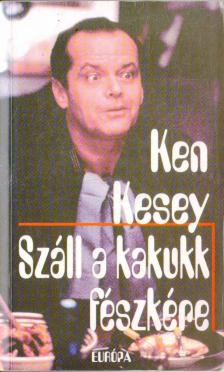 Ken Kesey - Száll a kakukk fészkére [antikvár]