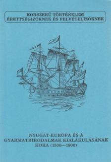Poór János - Nyugat-Európa és a gyarmatbirodalmak kialakulásának kora (1500-1800) [antikvár]