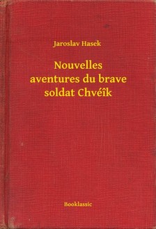 Jaroslav Hasek - Nouvelles aventures du brave soldat Chvéîk [eKönyv: epub, mobi]
