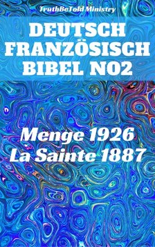 Hermann Menge, Jean Frederic Ostervald, Joern Andre Halseth, TruthBeTold Ministry - Deutsch Französisch Bibel No2 [eKönyv: epub, mobi]