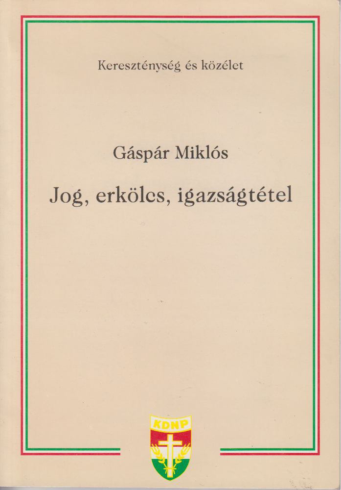 Gáspár Miklós - Jog, erkölcs, igazságtétel [antikvár]