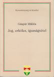 Gáspár Miklós - Jog, erkölcs, igazságtétel [antikvár]