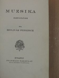 Molnár Ferencz - Muzsika [antikvár]