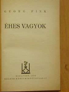 Georg Fink - Éhes vagyok [antikvár]
