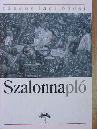 Táncos Laci Bácsi - Szalonnapló [antikvár]