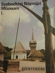 Szentendre - Szabadtéri Néprajzi Múzeum I. [antikvár]