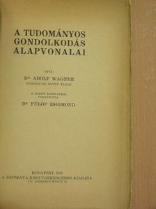 Dr. Adolf Wagner - A tudományos gondolkodás alapvonalai [antikvár]
