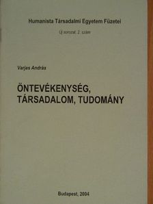 Varjas András - Öntevékenység, társadalom, tudomány [antikvár]