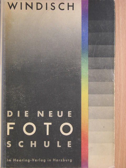 Hans Windisch - Die neue Foto-Schule [antikvár]
