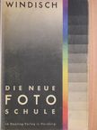 Hans Windisch - Die neue Foto-Schule [antikvár]