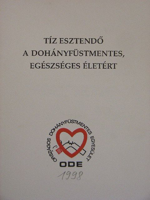 Tíz esztendő a dohányfüstmentes, egészséges életért [antikvár]