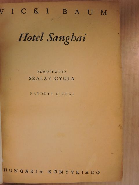 Vicki Baum - Hotel Sanghai [antikvár]