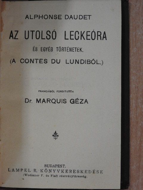 Alphonse Daudet - Az utolsó leckeóra/Művészházasságok [antikvár]