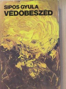 Sipos Gyula - Védőbeszéd (dedikált példány) [antikvár]