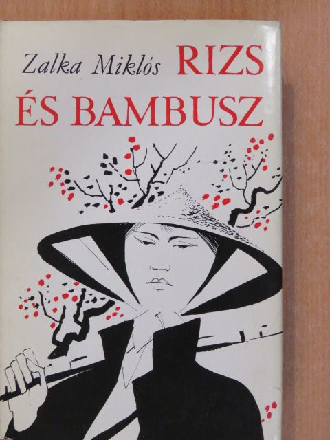 Zalka Miklós - Rizs és bambusz (dedikált példány) [antikvár]