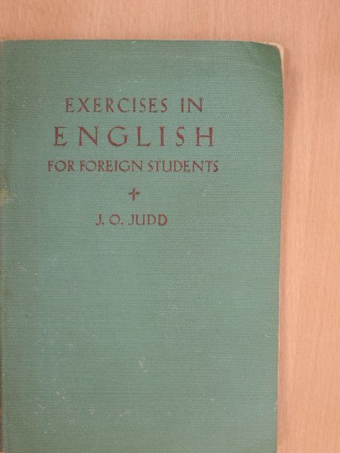 J. O. Judd - Exercises in English for Foreign Students [antikvár]