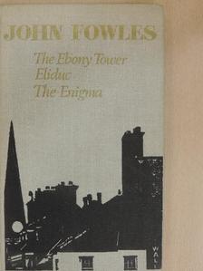 John Fowles - The Ebony Tower/Eliduc/The Enigma [antikvár]