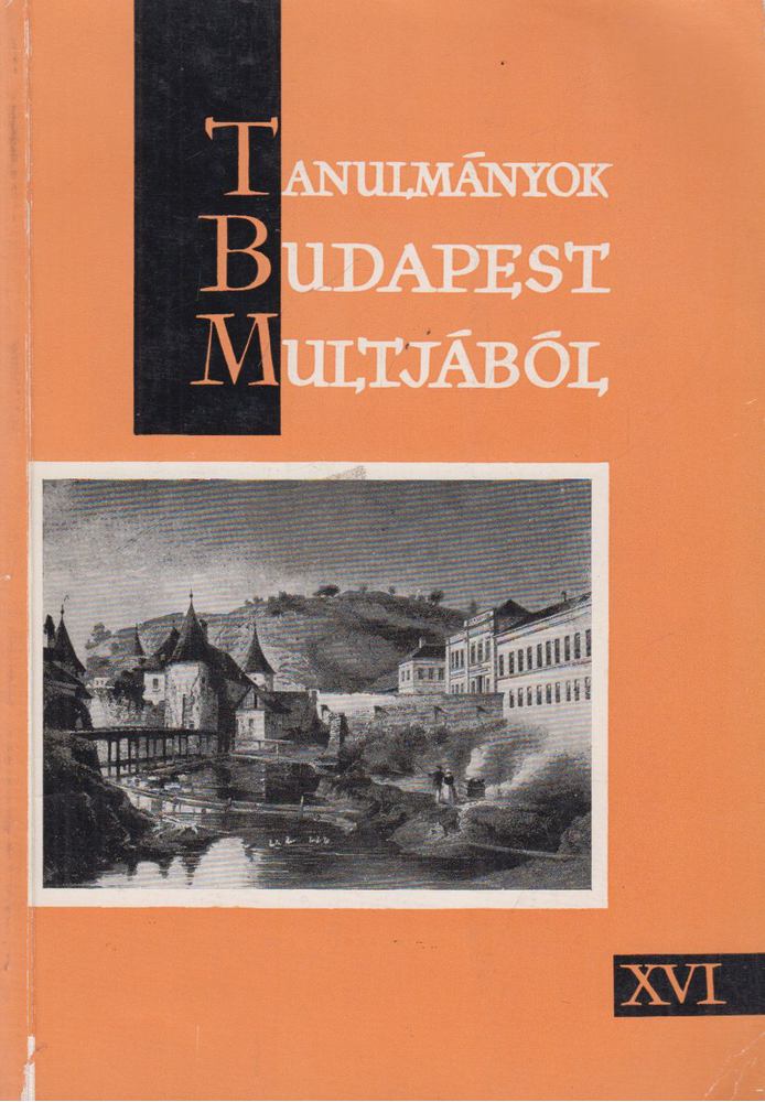 Tarjányi Sándor (szerk.) - Tanulmányok Budapest múltjából XVI. [antikvár]
