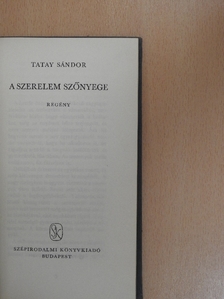 Tatay Sándor - A szerelem szőnyege [antikvár]