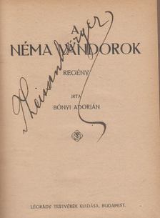 Bónyi Adorján - A néma vándorok [antikvár]