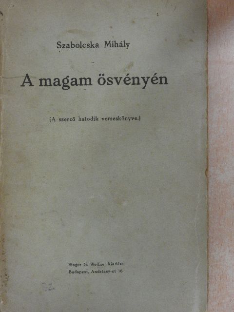 Szabolcska Mihály - A magam ösvényén [antikvár]