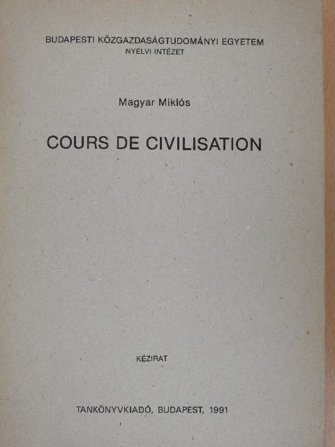 Magyar Miklós - Cours de Civilisation [antikvár]