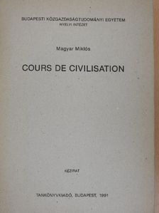 Magyar Miklós - Cours de Civilisation [antikvár]