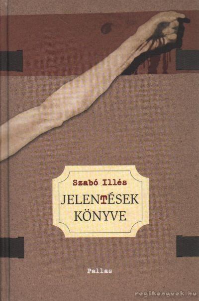Szabó Illés - Jelentések könyve [antikvár]