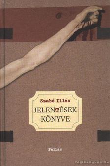 Szabó Illés - Jelentések könyve [antikvár]