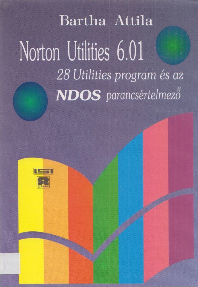 Bartha Attila - Norton Utilities 6.01 [antikvár]