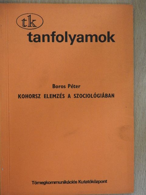 Boros Péter - Kohorsz elemzés a szociológiában [antikvár]