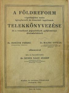 Dr. Nemes Nagy József - A földreform végrehajtása során igénybevett és kiosztott ingatlanok telekkönyvezése és a vonatkozó jogszabályok gyüjteménye [antikvár]