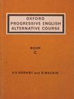 A. S. Hornby - Oxford Progressive English Alternative Course - Book C [antikvár]