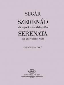 SUGÁR REZSŐ - SZERENÁD KÉT HEGEDŰRE ÉS MÉLYHEGEDŰRE