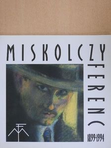 Miskolczy Ferenc 1899-1994 [antikvár]