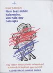 Nagy Karolin - Nem lesz ebből kalamajka, van nála egy balalajka [antikvár]