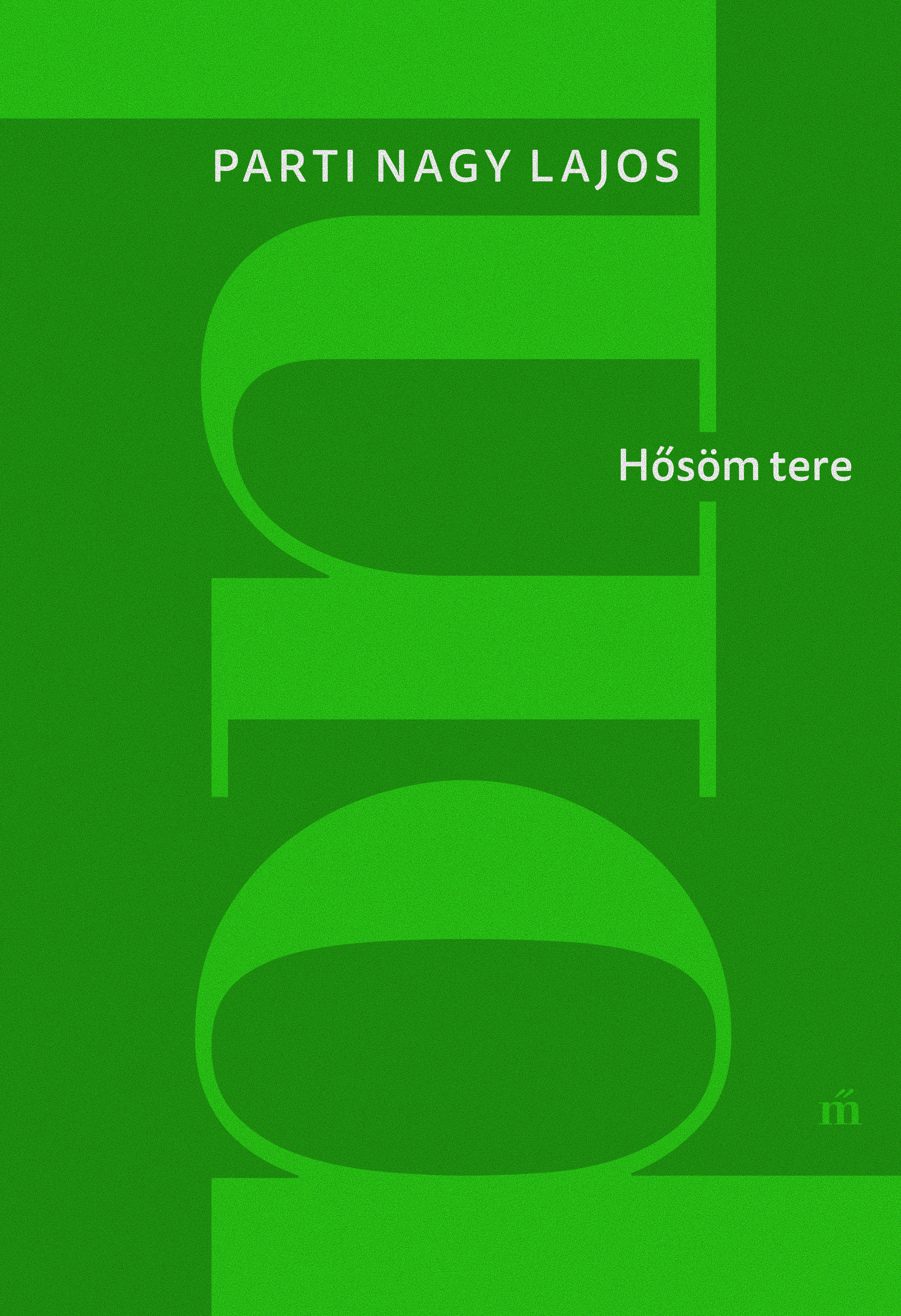 Parti Nagy Lajos - Hősöm tere [eKönyv: epub, mobi]