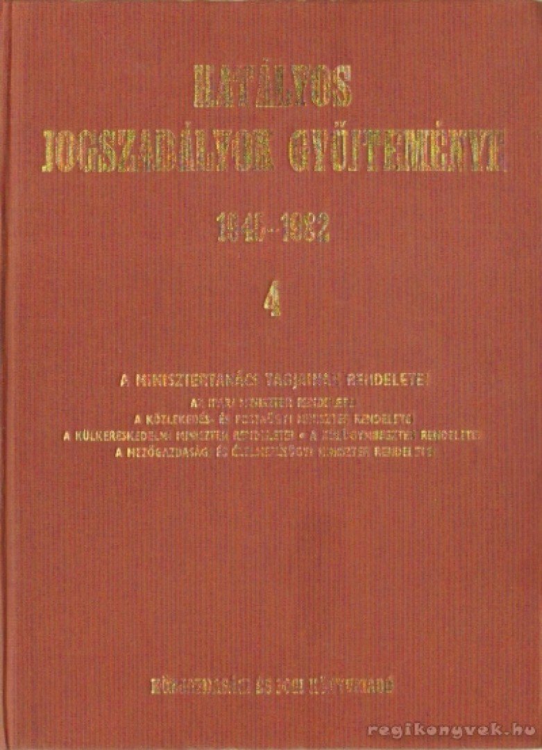 Dr. Lévai Tibor, Dr. Mónus Lajos, Dr. Petrik Ferenc - Hatályos jogszabályok gyűjteménye 4. 1945-1982. [antikvár]