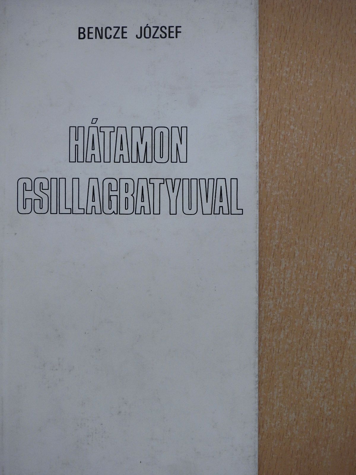 Bencze József - Hátamon csillagbatyuval (dedikált példány) [antikvár]