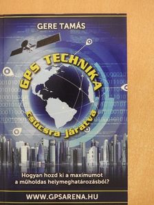 Gere Tamás - GPS technika csúcsra járatva [antikvár]