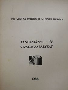 Ybl Miklós Építőipari Műszaki Főiskola Tanulmányi- és Vizsgaszabályzat [antikvár]