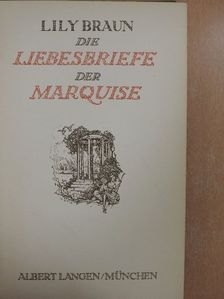 Lily Braun - Die Liebesbriefe der Marquise [antikvár]