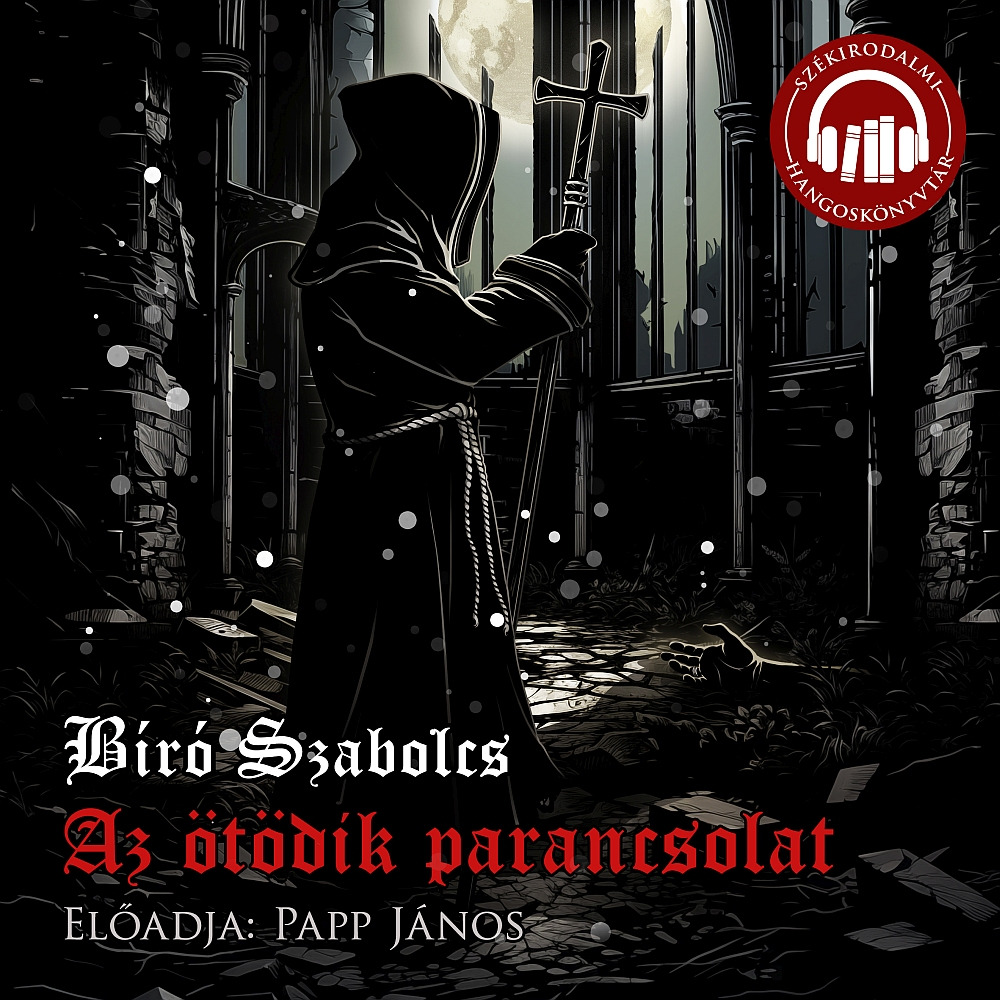 Bíró Szabolcs - Az ötödik parancsolat [eHangoskönyv]