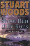 Woods, Stuart - Shoot Him if He Runs [antikvár]