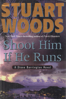 Woods, Stuart - Shoot Him if He Runs [antikvár]