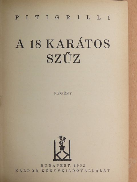 Pitigrilli - A 18 karátos szűz [antikvár]