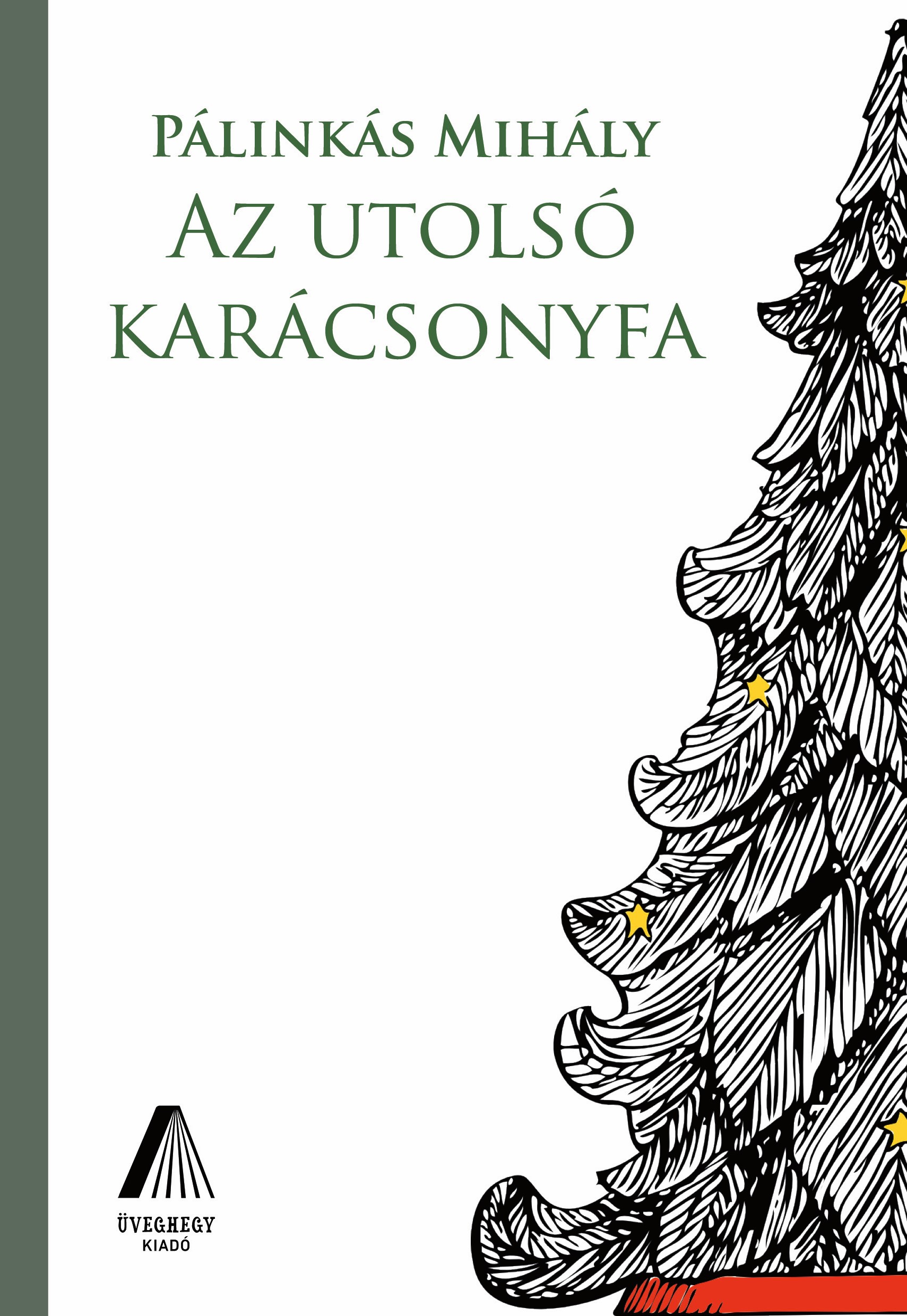 Pálinkás Mihály - Az utolsó karácsonyfa