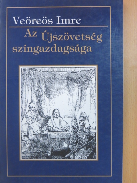 Veöreös Imre - Az Újszövetség színgazdagsága [antikvár]